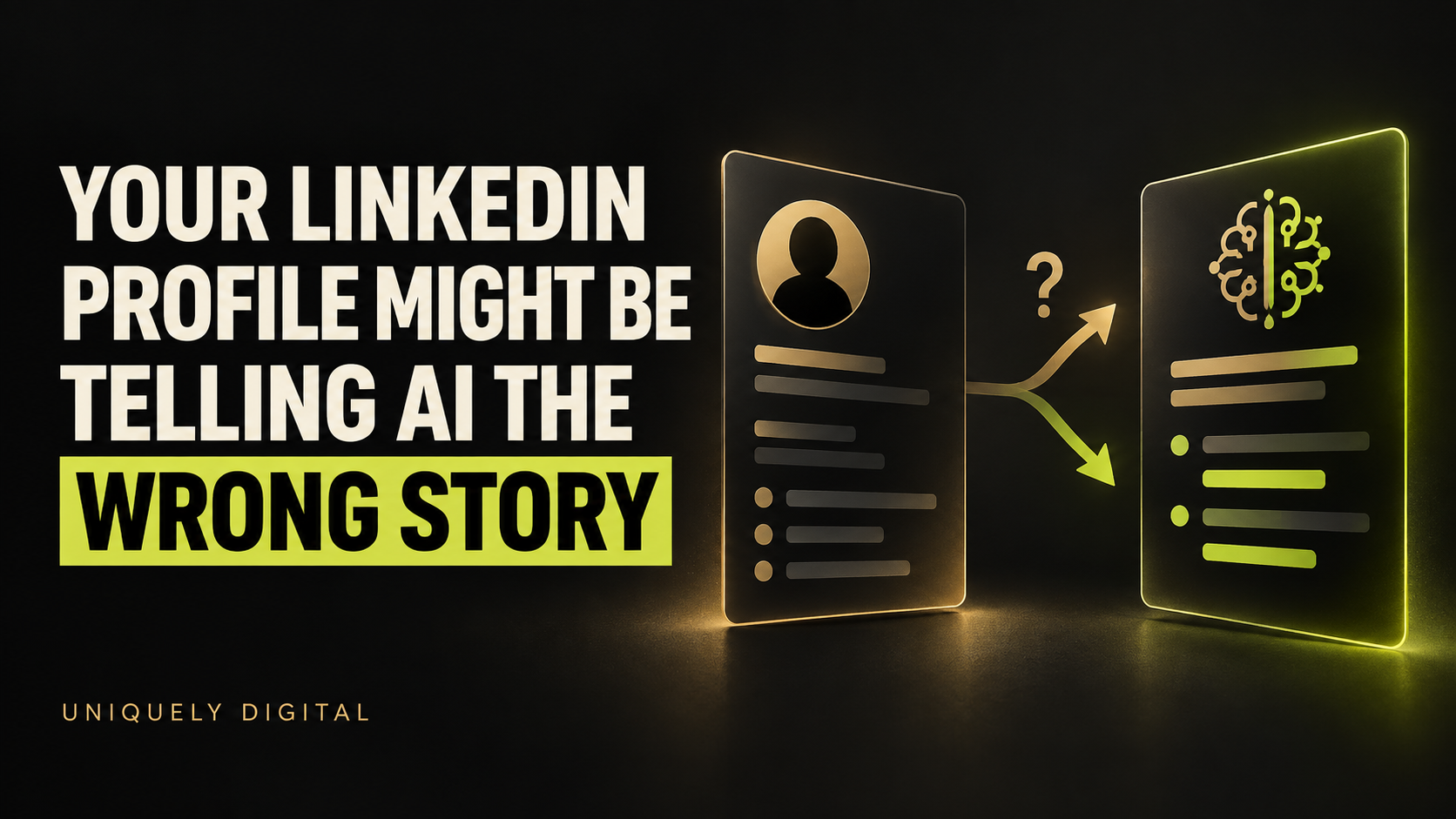 Your LinkedIn Profile Might Be Telling AI the Wrong Story
